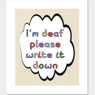 I'm Deaf Please Write it Down Posters and Art